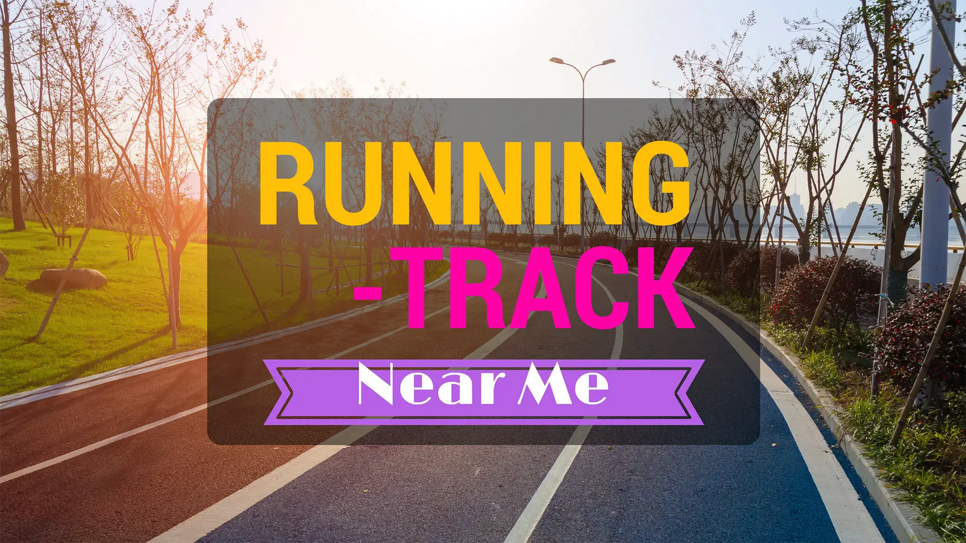 Run For Your Life! Finding The Best Running Track Near Me