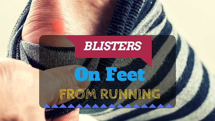 BLISTERS ON FEET FROM RUNNING