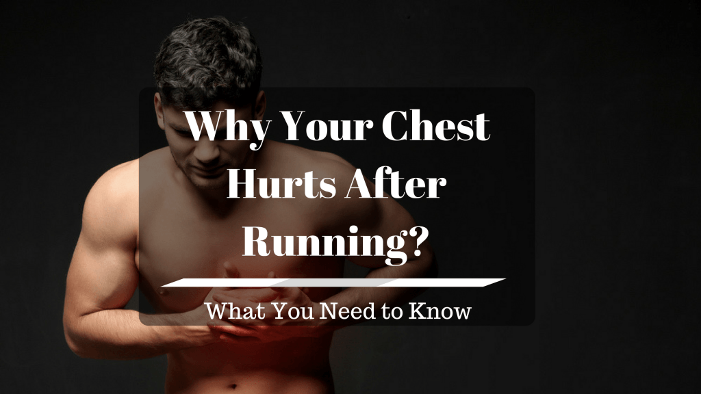 Why Your Chest Hurts After Running: What You Need to Know